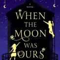 when-the-moon-was-ours